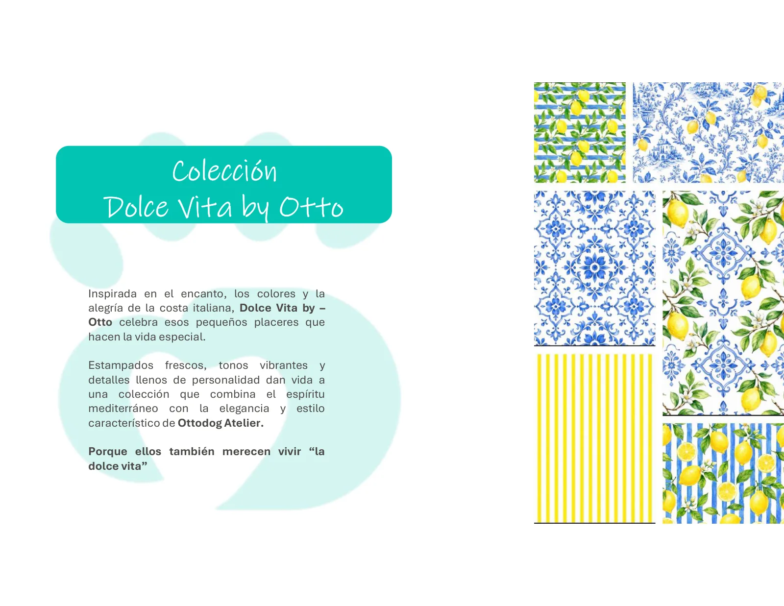 Página 15 de 33: Colección Dolce Vita by Otto Inspirada en el encanto, los colores y la alegría de la costa italiana, Dolce Vita by – Otto celebra esos pequeños placer